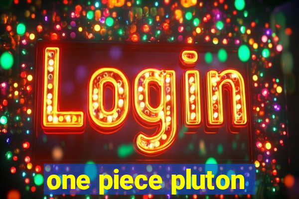 one piece pluton